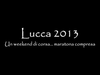 Lucca Marathon 2013