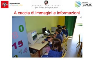 A caccia di immagini e informazioni
 