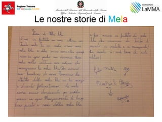Le nostre storie di Mela
 