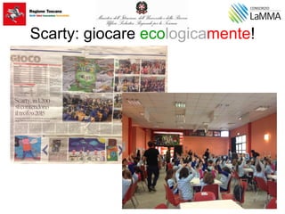 Scarty: giocare ecologicamente!
 