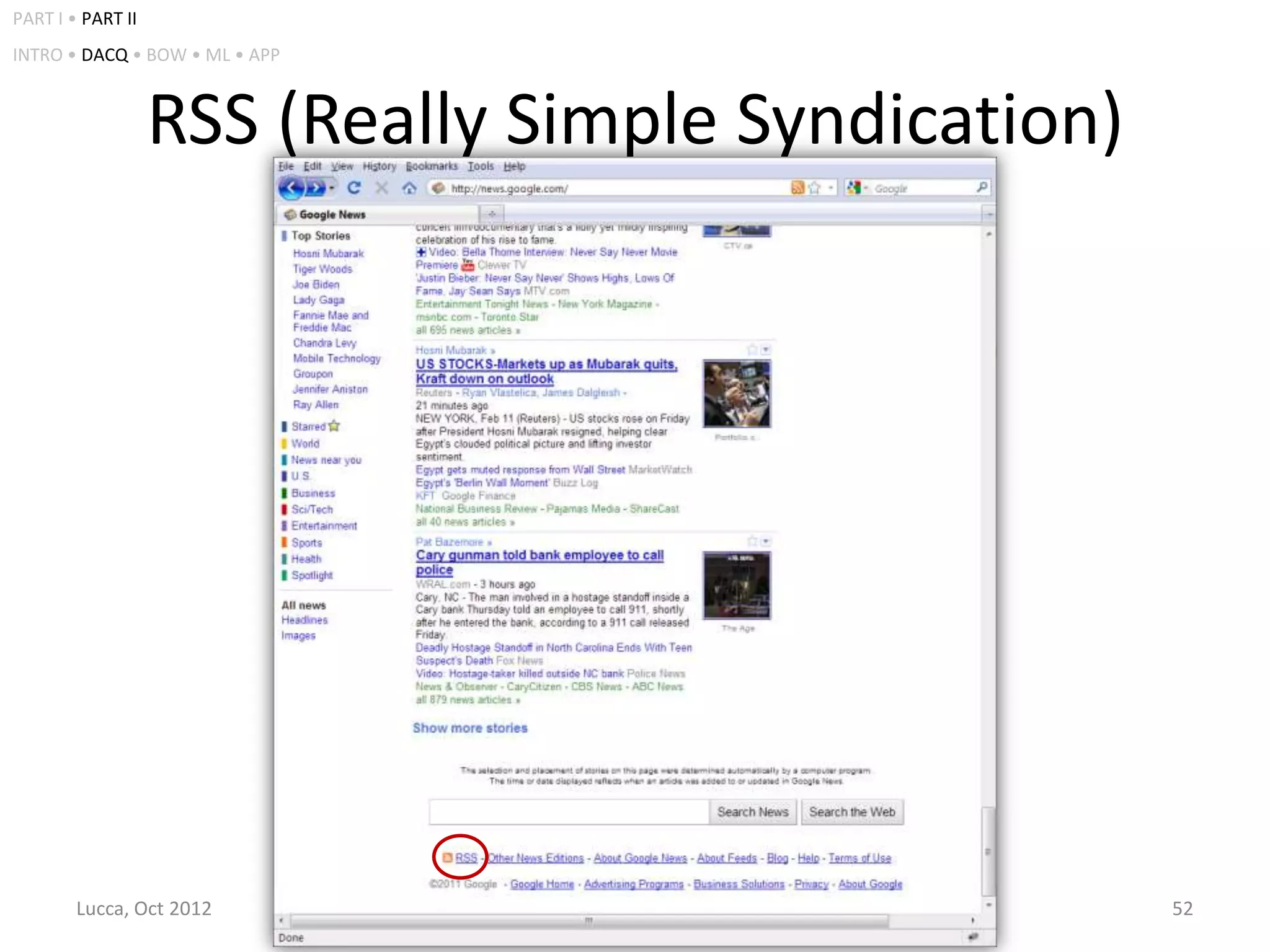 PART I • PART II
INTRO • DACQ • BOW • ML • APP



                   RSS (Really Simple Syndication)




        Lucca, Oct 2012         Miha Grčar: Text and text stream mining   52
 