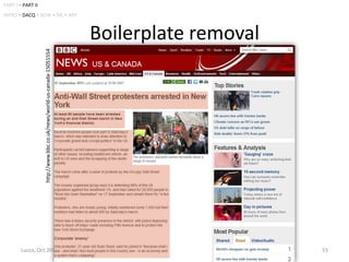 PART I • PART II
INTRO • DACQ • BOW • ML • APP




                   http://www.bbc.co.uk/news/world-us-canada-15051554
                                                                        Boilerplate removal




        Lucca, Oct 2012                                                     Miha Grčar: Text and text stream mining   55
 