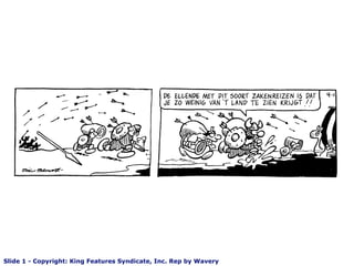 Slide 1 - Copyright: King Features Syndicate, Inc. Rep by Wavery
 