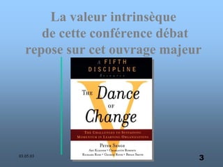 03.05.03 e.s.a. 3
La valeur intrinsèque
de cette conférence débat
repose sur cet ouvrage majeur
 