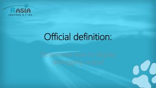 Official definition:
Determines how to display
debugging output
 