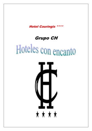 Hotel Cauringis ****

Grupo CH

 