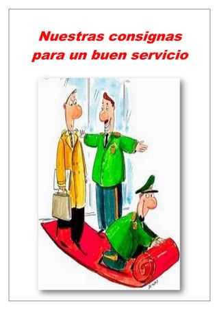 Nuestras consignas
para un buen servicio

 