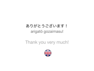 ありがとうございます！
 arigatō gozaimasu!

Thank you very much!
 