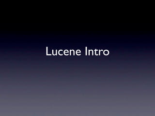 Lucene Intro
 