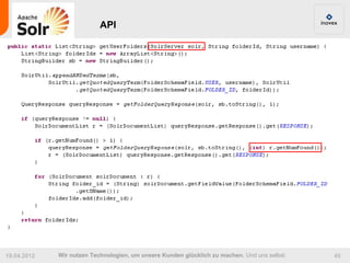 API




19.04.2012   Wir nutzen Technologien, um unsere Kunden glücklich zu machen. Und uns selbst.   45
 