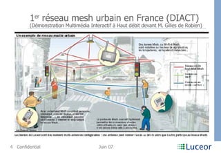 1 er  réseau mesh urbain en France (DIACT) (Démonstration Multimédia Interactif à Haut débit devant M. Gilles de Robien) 