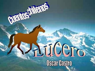 Lucero Oscar Castro Cuentos chilenos 