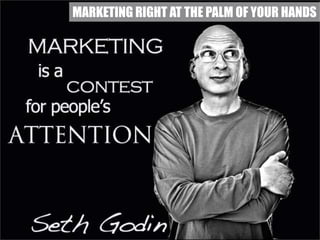 MARKETING RIGHT AT THE PALM OF YOUR HANDS

 