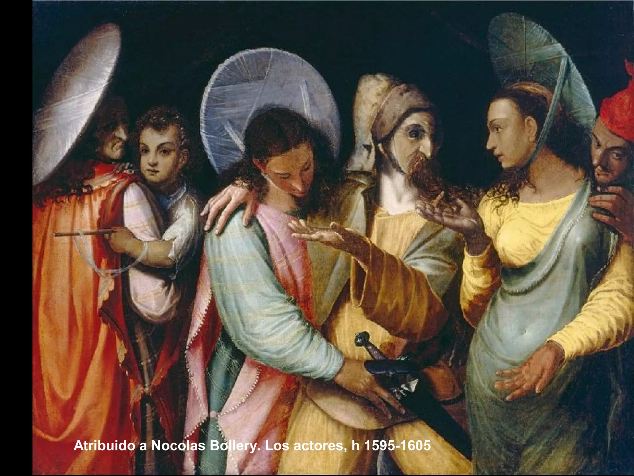 Atribuido a Nocolas Bollery. Los actores, h 1595-1605
 