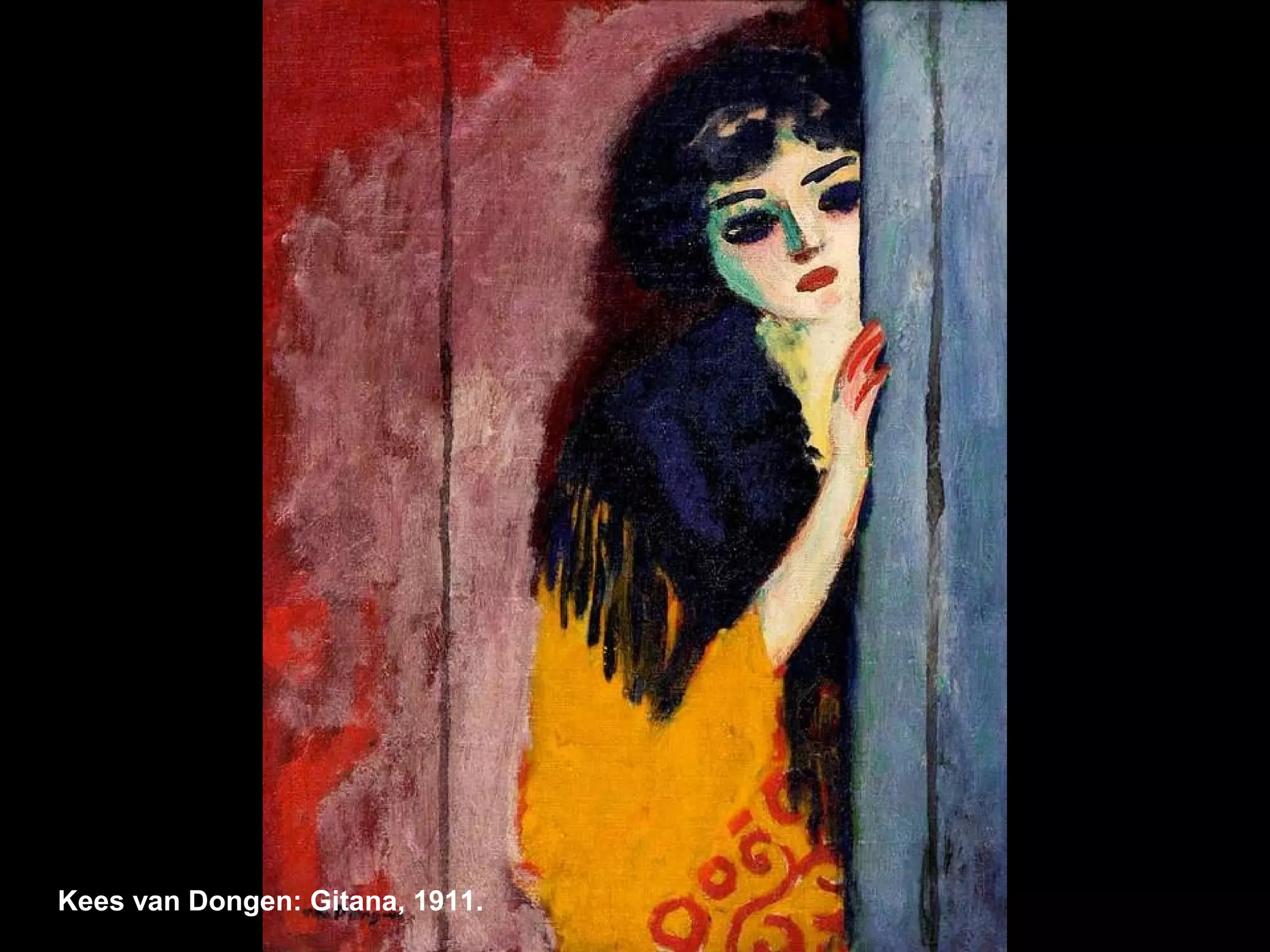 Kees van Dongen: Gitana, 1911.
 