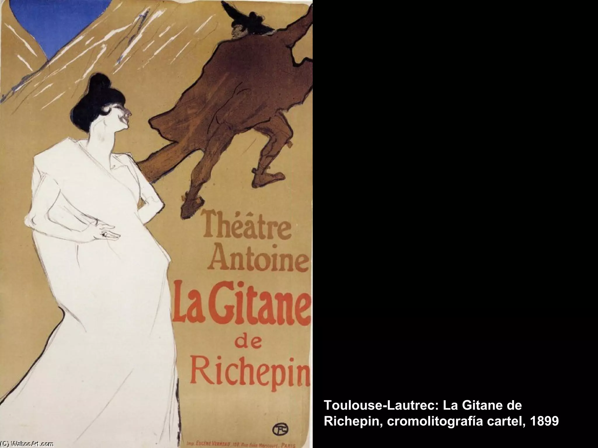 Toulouse-Lautrec: La Gitane de
Richepin, cromolitografía cartel, 1899
 