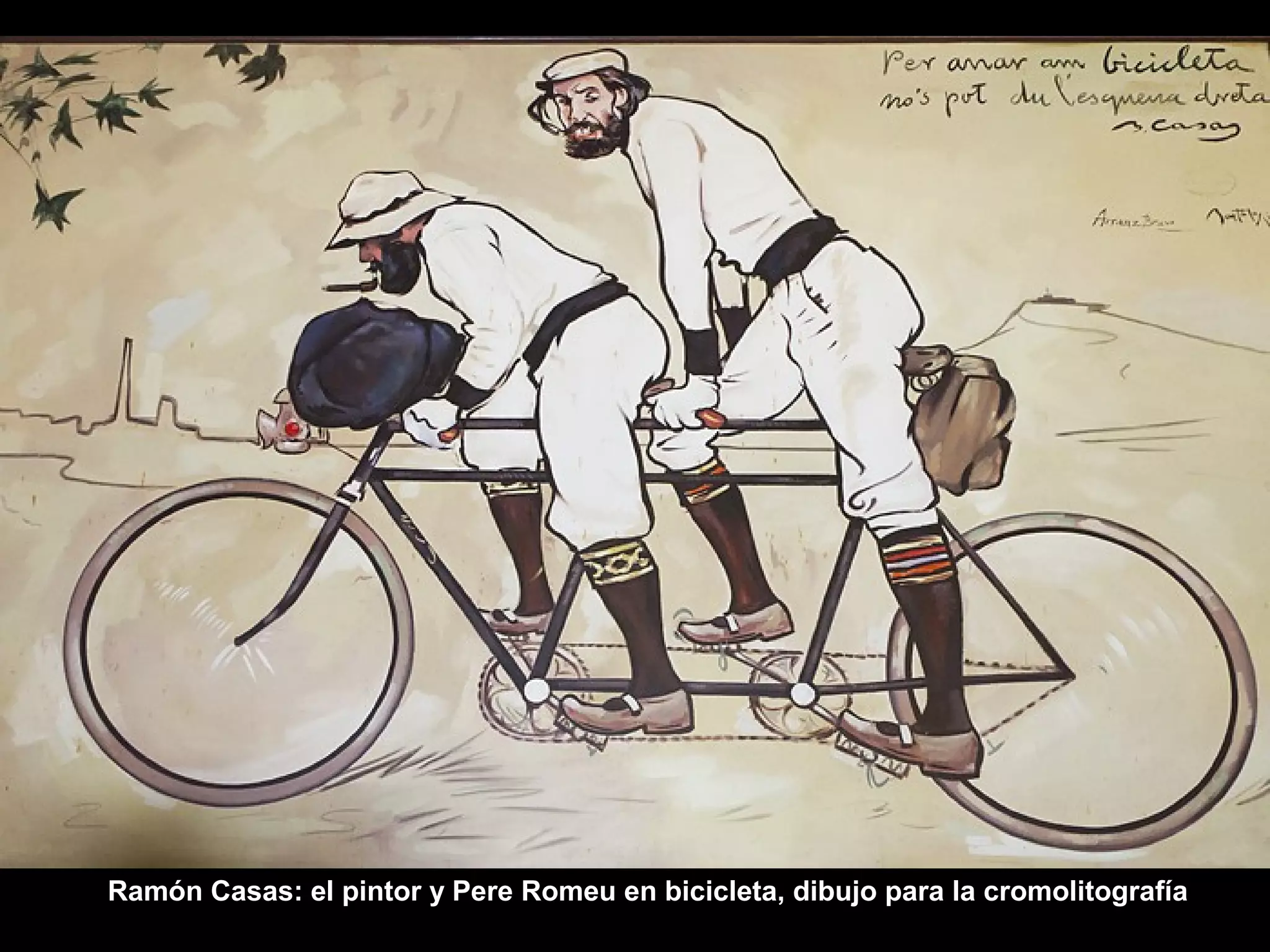 Ramón Casas: el pintor y Pere Romeu en bicicleta, dibujo para la cromolitografía
 
