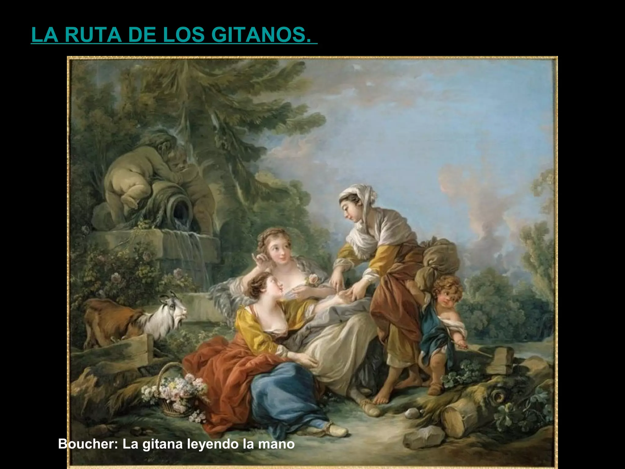 Boucher: La gitana leyendo la mano
LA RUTA DE LOS GITANOS.
 