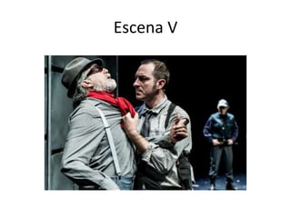 Escena V

 