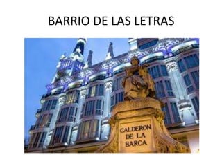 BARRIO DE LAS LETRAS

 