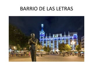 BARRIO DE LAS LETRAS

 
