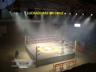 LUCHADORAS EN CHILE
 