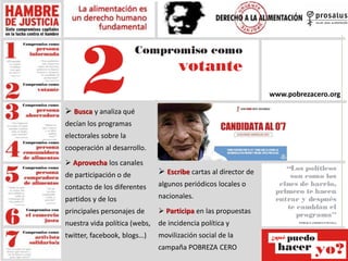  Busca y analiza qué
decían los programas
electorales sobre la
cooperación al desarrollo.
 Aprovecha los canales
de part...