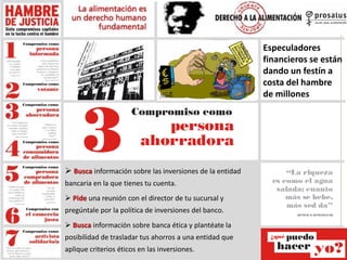 Especuladores
financieros se están
dando un festín a
costa del hambre
de millones
 Busca información sobre las inversione...