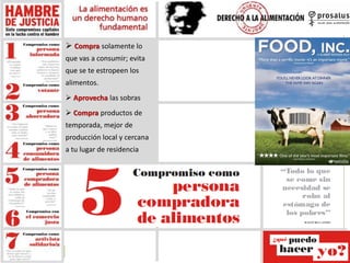  Compra solamente lo
que vas a consumir; evita
que se te estropeen los
alimentos.
 Aprovecha las sobras
 Compra product...