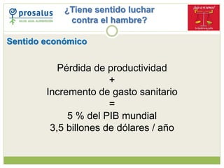 Sentido económico
Pérdida de productividad
+
Incremento de gasto sanitario
=
5 % del PIB mundial
3,5 billones de dólares /...