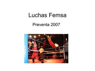 Luchas Femsa Preventa 2007 