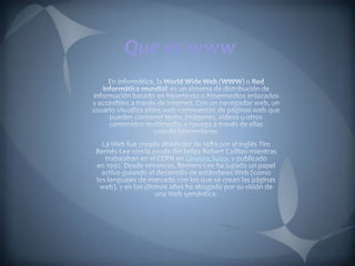 Que es www
   1




       Ginebra Suiza
 