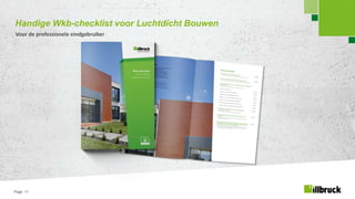 Page 11
Handige Wkb-checklist voor Luchtdicht Bouwen
Voor de professionele eindgebruiker
 