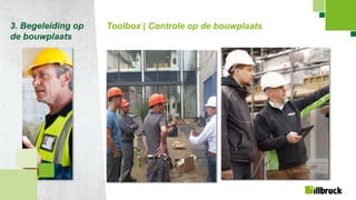 Page 27
3. Begeleiding op
de bouwplaats
Toolbox | Controle op de bouwplaats
 