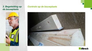 Page 29
3. Begeleiding op
de bouwplaats
Controle op de bouwplaats
 