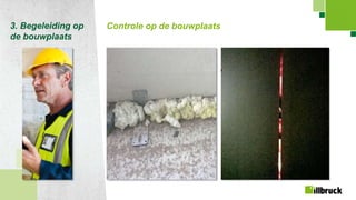 Page 31
3. Begeleiding op
de bouwplaats
Controle op de bouwplaats
 