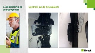 Page 32
3. Begeleiding op
de bouwplaats
Controle op de bouwplaats
 