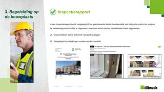Page 33
3. Begeleiding op
de bouwplaats
Inspectierapport
In een inspectierapport wordt vastgelegd of het geadviseerde details daadwerkelijk met het juiste product en volgens
de verwerkingsvoorschriften is uitgevoerd, eventueel wordt ook het hersteladvies hierin opgenomen.
 Documenteren wat er wel en/of niet goed is gegaan
 Vastgelegd hoe afwijkingen moeten worden hersteld
 