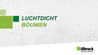 Page 4
LUCHTDICHT
BOUWEN
 