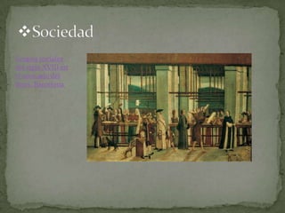 Grupos sociales
del siglo XVIII en
el mercado del
Born, Barcelona
 