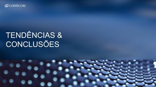 TENDÊNCIAS &
CONCLUSÕES
 