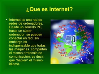 ¿Que es internet? ,[object Object]