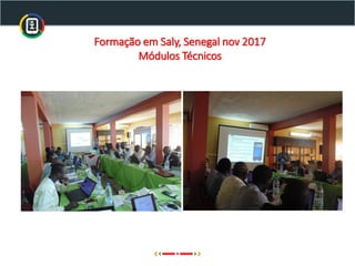 Formação em Saly, Senegal nov 2017
Módulos Técnicos
 