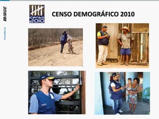 CENSO DEMOGRÁFICO 2010
 