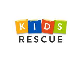 Presentation ݺߣs - Kids Rescue for Technovation Challenge 2014