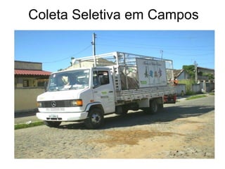 Coleta Seletiva em Campos
 