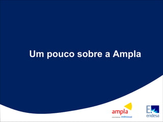 Um pouco sobre a Ampla  