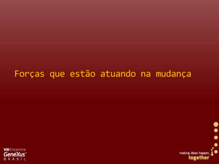 Forças que estãoatuandonamudança