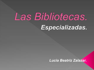 Lucia Beatriz Zalazar.
 
