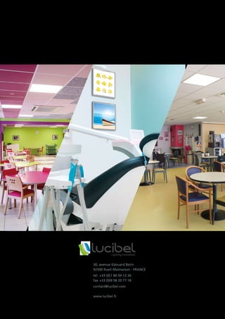 30, avenue Edouard Belin
92500 Rueil-Malmaison - FRANCE
tel.	+33 (0)1 80 04 12 30
fax	+33 (0)9 58 20 77 18
contact@lucibel.com
www.lucibel.fr
 